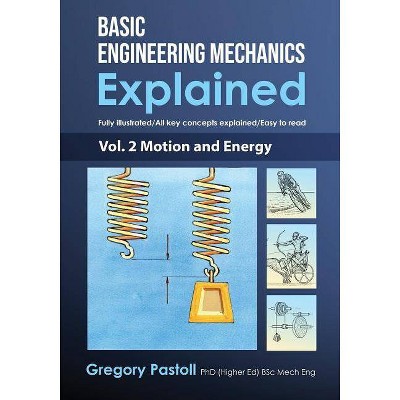 Basic Engineering Mechanics Explained, Volume 2 - by  Gregory Pastoll (Paperback)