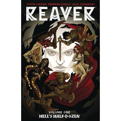 Reaver Volume 1 - by  Justin Jordan (Paperback)