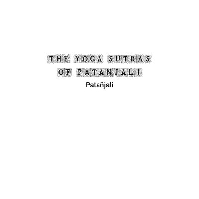 The Yoga Sutras of Patanjali - by  Patañjali (Paperback)