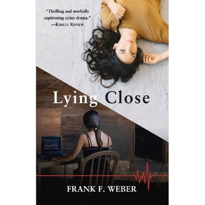 Lying Close - by  Frank F Weber (Paperback)