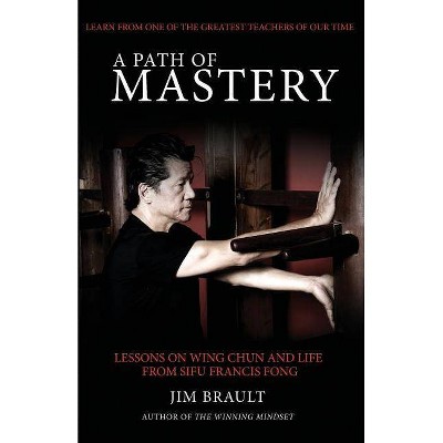 A Path of Mastery - by  Jim Brault (Paperback)