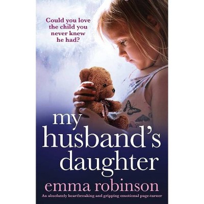 My Husband's Daughter - by  Emma Robinson (Paperback)