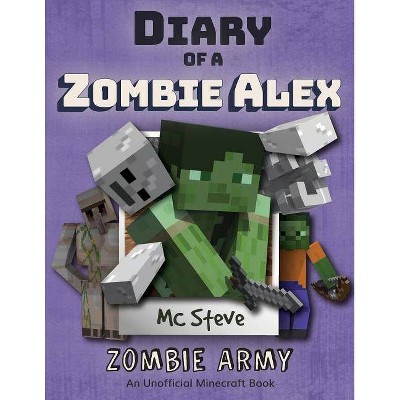 Diary of a Minecraft Zombie Alex - by  MC Steve (Paperback)