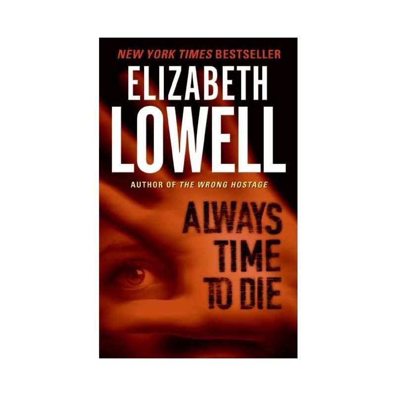Always Time to Die - by  Elizabeth Lowell (Paperback), 1 of 2