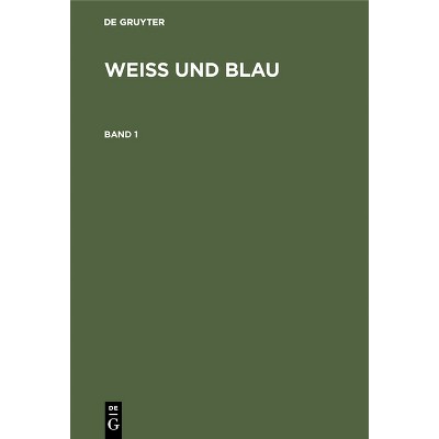 Weiß Und Blau. Band 1 - by  Al Frietinger & Hans Heindl (Hardcover)