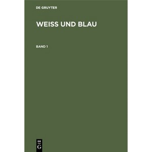 Weiß Und Blau. Band 1 - by  Al Frietinger & Hans Heindl (Hardcover) - 1 of 1