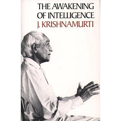 The Awakening of Intelligence - by  Jiddu Krishnamurti (Paperback)