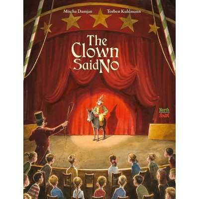 The Clown Said No - by  Mischa Damjan (Hardcover)
