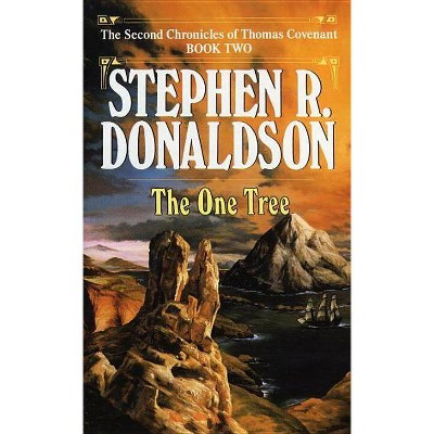 One Tree - (Second Chronicles: Thomas Covenant the Unbeliever) by  Stephen R Donaldson (Paperback)