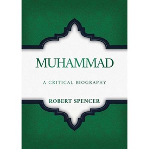 Muhammad - by  Robert Spencer (Hardcover) - 1 of 1