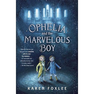 Ophelia and the Marvelous Boy (Hardcover) by Karen Foxlee