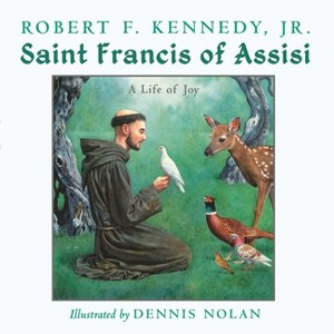 Saint Francis of Assisi - by  Robert F Kennedy (Hardcover) - 1 of 1