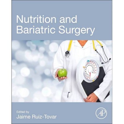 Nutrition and Bariatric Surgery - by  Jaime Ruiz-Tovar (Paperback)