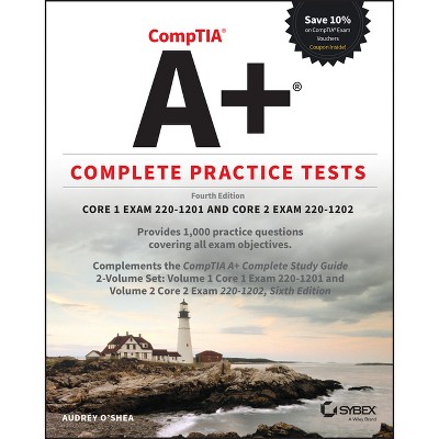 Comptia A+ Complete Practice Tests - (Sybex Study Guide) 4th Edition by  Audrey O'Shea (Paperback)