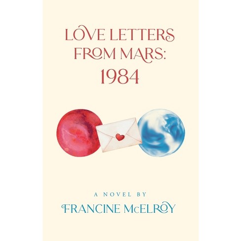 Love Letters From Mars - by  Francine McElroy (Paperback) - image 1 of 1