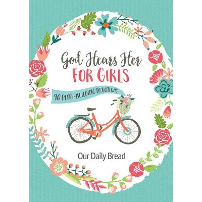 God Hears Her for Girls - by  Our Daily Bread (Paperback)