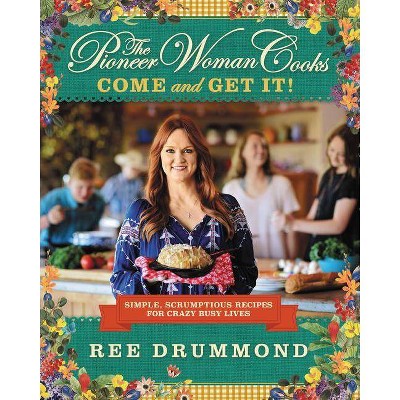 Pioneer Woman Cooks: Come and Get It! (Hardcover)(Ree Drummond)