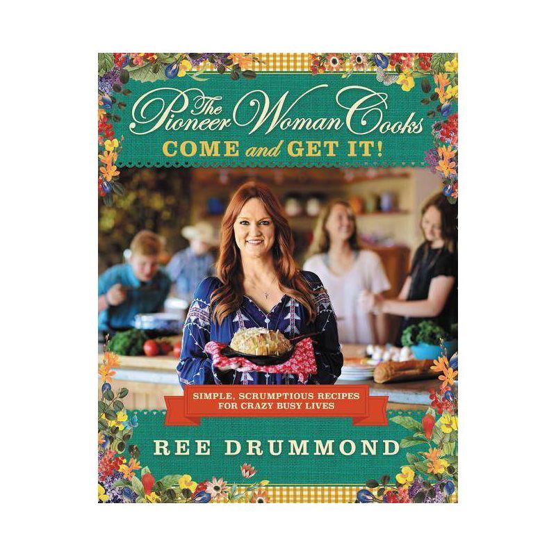Pioneer Woman Cooks: Come And Get It! - By Ree Drummond ( Hardcover ), 1 of 7