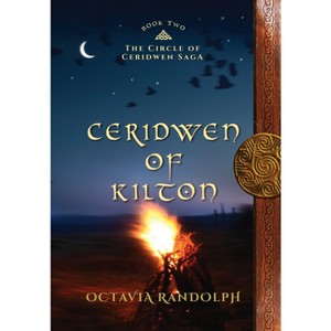Ceridwen of Kilton - (Circle of Ceridwen Saga) by Octavia Randolph - 1 of 1