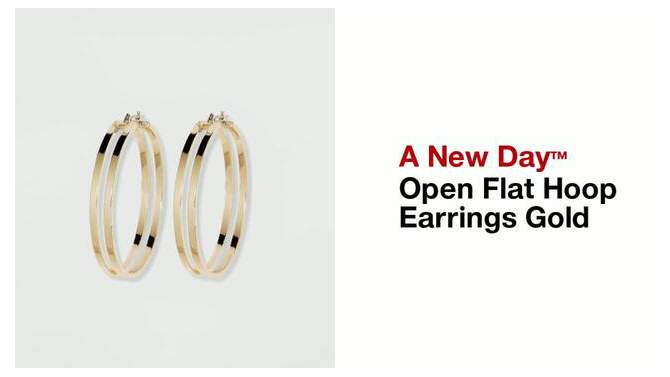 Open Flat Hoop Earrings - A New Day&#8482; Gold, 2 of 5, play video