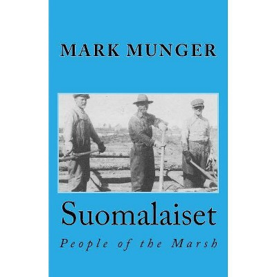 Suomalaiset - by  Mark Munger (Paperback)