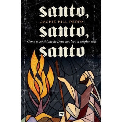Santo, santo, santo - by  Jackie Hill Perry (Paperback)