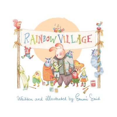 Rainbow Village - by  Emmi Smid (Hardcover)