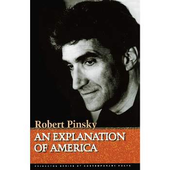 An Explanation of America - (Princeton Contemporary Poets) by  Robert Pinsky (Paperback)