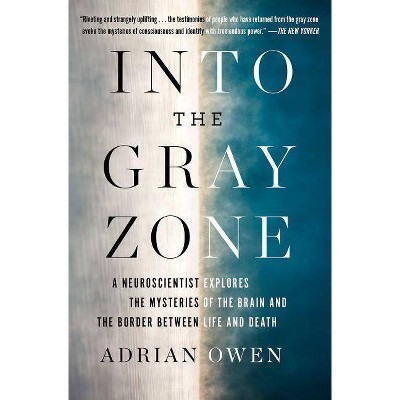 Into the Gray Zone - by  Adrian Owen (Paperback)