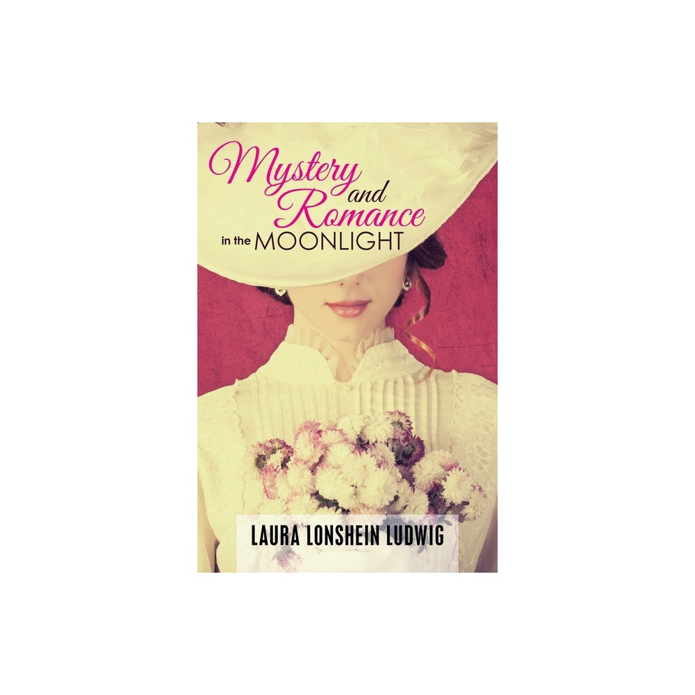 Mystery and Romance in the Moonlight - by Laura Lonshein Ludwig (Paperback)