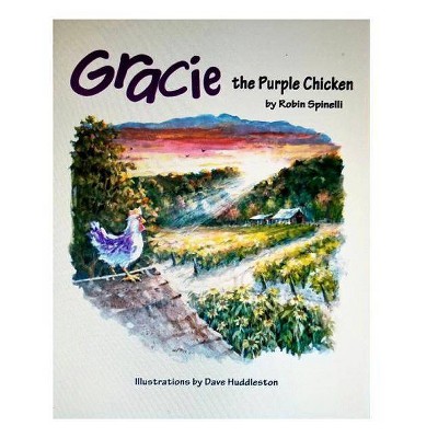 Gracie the Purple Chicken - by  Robin Spinelli (Paperback)