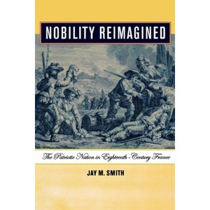 Nobility Reimagined - by  Jay M Smith (Hardcover) - 1 of 1