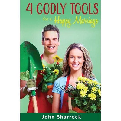 4 Godly Tools for A Happy Marriage - by  John Sharrock (Paperback)