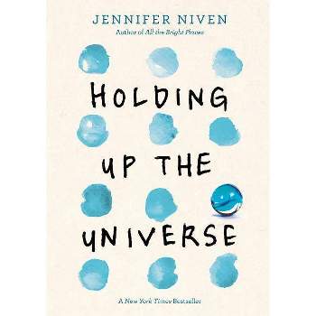 Holding Up the Universe - by Jennifer Niven