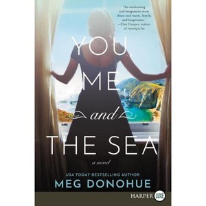 You, Me, and the Sea - Large Print by  Meg Donohue (Paperback) - 1 of 1