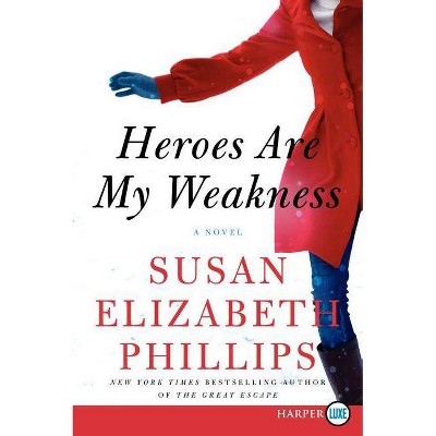 Heroes Are My Weakness - Large Print by  Susan Elizabeth Phillips (Paperback)