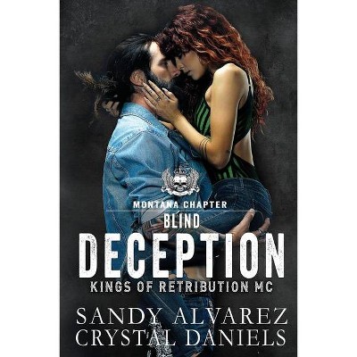 Blind Deception - by  Crystal Daniels & Sandy Alvarez (Paperback)