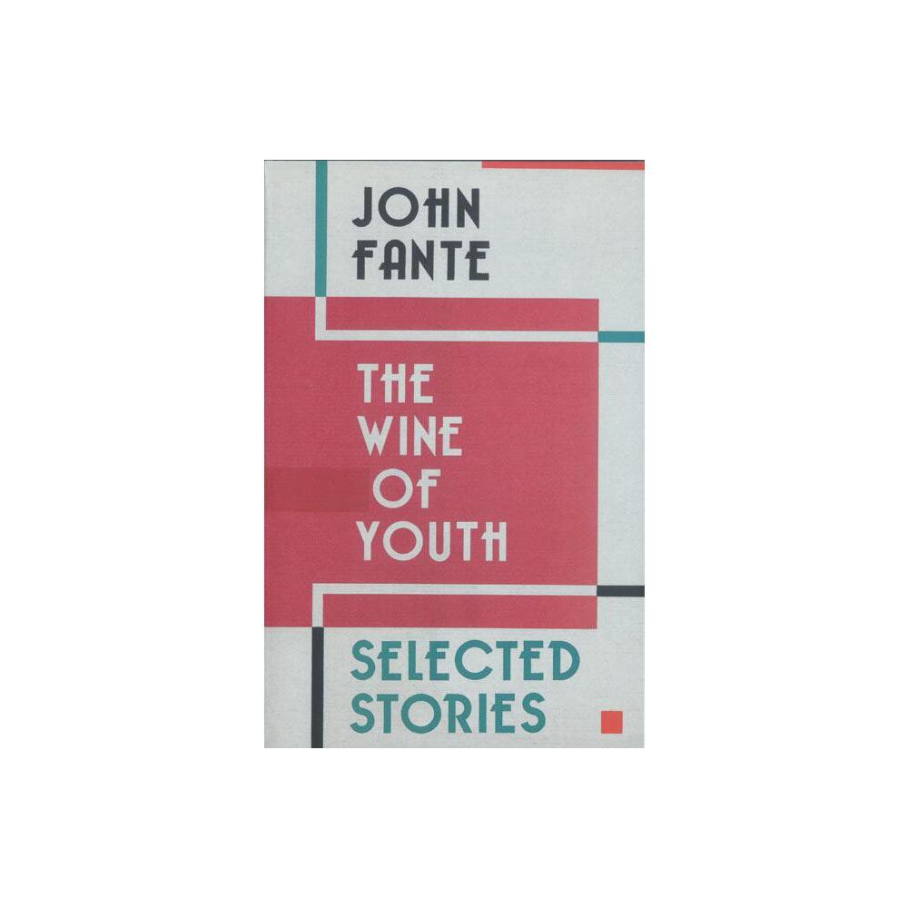 The Wine of Youth - by John Fante (Paperback)