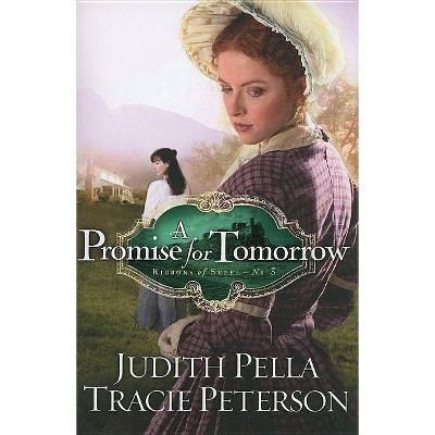 A Promise for Tomorrow - (Ribbons of Steel) by  Judith Pella & Tracie Peterson (Paperback)