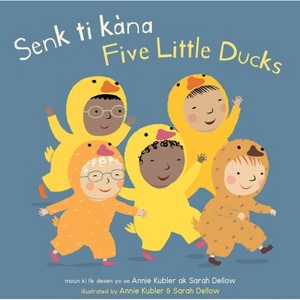 Senk Ti Kàna/Five Little Ducks - (Baby Rhyme Time (Haitian Creole/English)) (Board Book) - 1 of 1