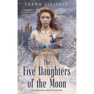 The Five Daughters of the Moon - (Waning Moon Duology) by  Leena Likitalo (Paperback)