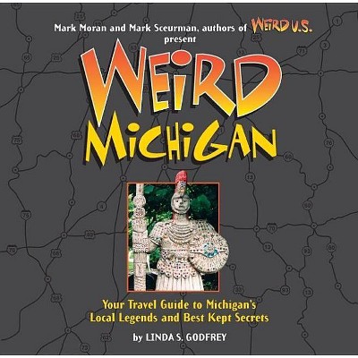 Weird Michigan, 2 - by  Linda S Godfrey (Hardcover)