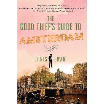 The Good Thief's Guide to Amsterdam - by  Chris Ewan (Paperback)
