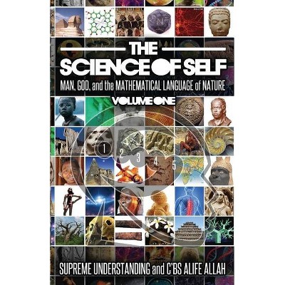 The Science of Self - 3rd Edition by  Supreme Understanding & C'Bs Alife Allah (Paperback)