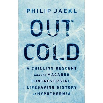 Out Cold - by  Phil Jaekl (Hardcover)