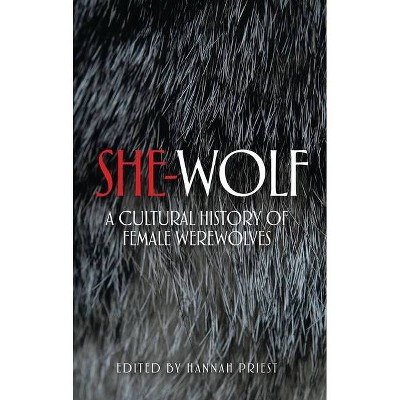 She-Wolf - by  Hannah Priest (Paperback)