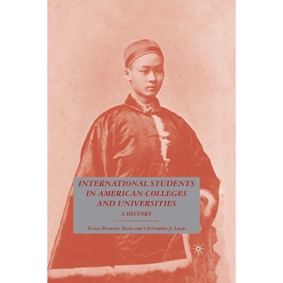 International Students in American Colleges and Universities - by  T Bevis (Paperback)