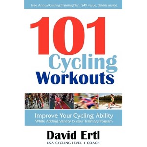 101 Cycling Workouts - by  David Ertl (Paperback) - 1 of 1