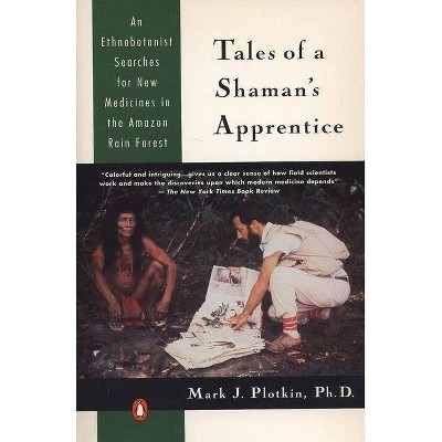 Tales of a Shaman's Apprentice - by  Mark J Plotkin (Paperback)