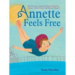 Annette Feels Free - by  Katie Mazeika (Hardcover)